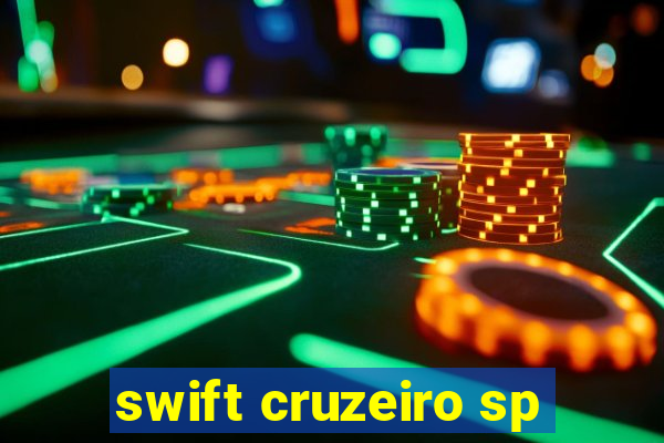 swift cruzeiro sp